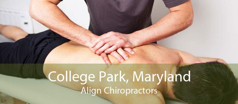 College Park, Maryland Align Chiropractors