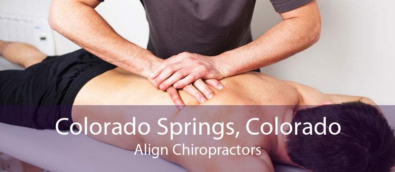 Colorado Springs, Colorado Align Chiropractors