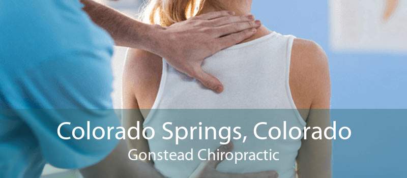 Colorado Springs, Colorado Gonstead Chiropractic