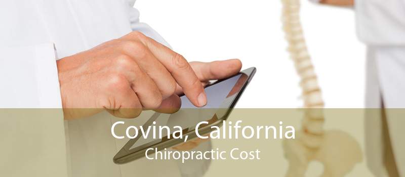 Covina, California Chiropractic Cost