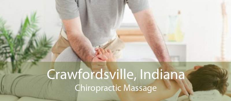 Crawfordsville, Indiana Chiropractic Massage