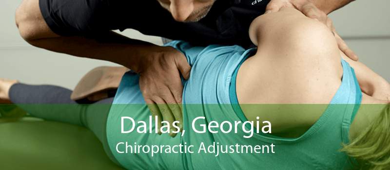 Dallas, Georgia Chiropractic Adjustment