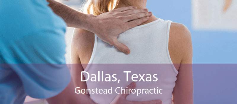 Dallas, Texas Gonstead Chiropractic