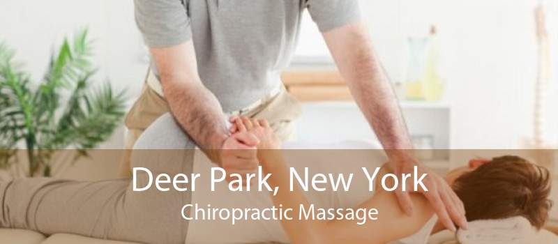 Deer Park, New York Chiropractic Massage
