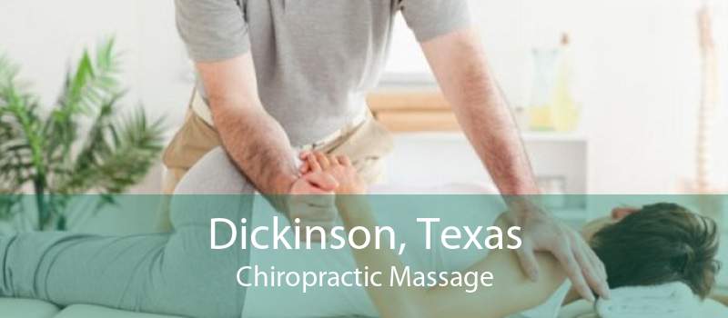 Dickinson, Texas Chiropractic Massage