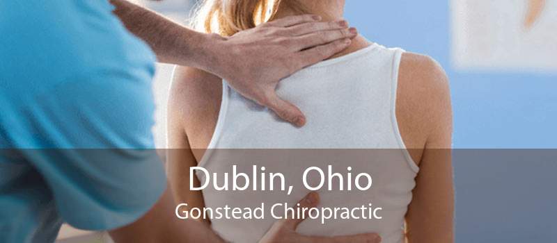 Dublin, Ohio Gonstead Chiropractic