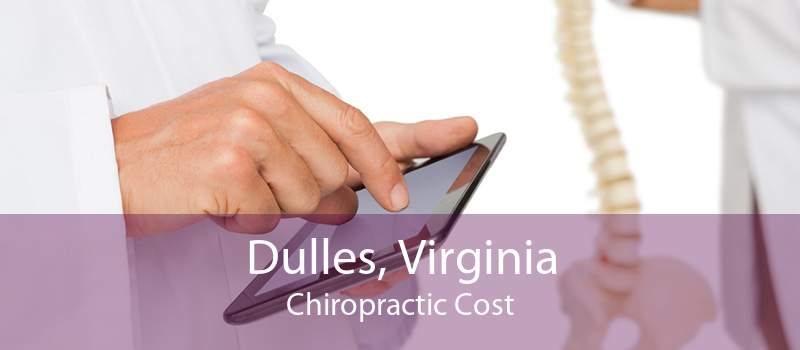 Dulles, Virginia Chiropractic Cost