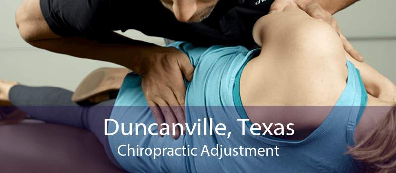 Duncanville, Texas Chiropractic Adjustment