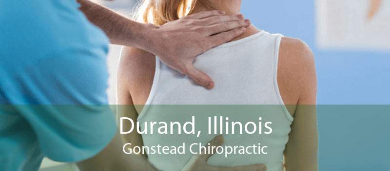 Durand, Illinois Gonstead Chiropractic