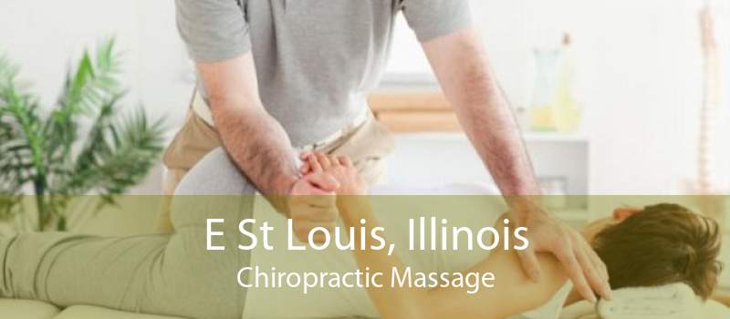 E St Louis, Illinois Chiropractic Massage