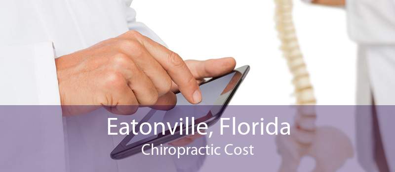 Eatonville, Florida Chiropractic Cost