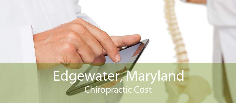 Edgewater, Maryland Chiropractic Cost