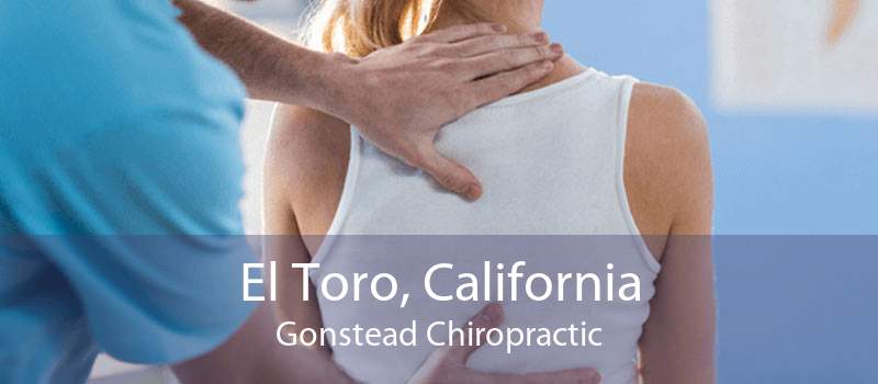 El Toro, California Gonstead Chiropractic