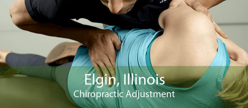 Elgin, Illinois Chiropractic Adjustment