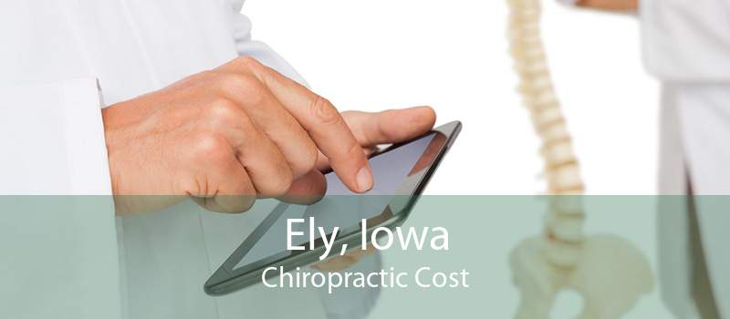 Ely, Iowa Chiropractic Cost