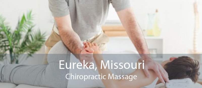 Eureka, Missouri Chiropractic Massage
