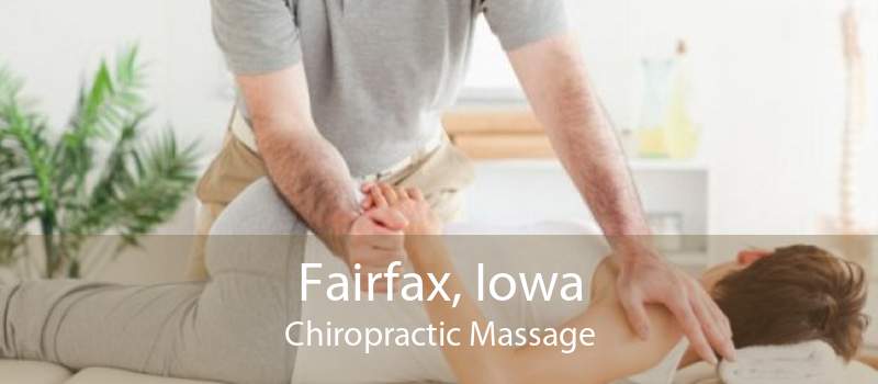Fairfax, Iowa Chiropractic Massage