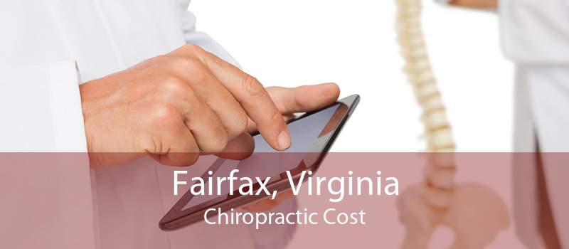 Fairfax, Virginia Chiropractic Cost