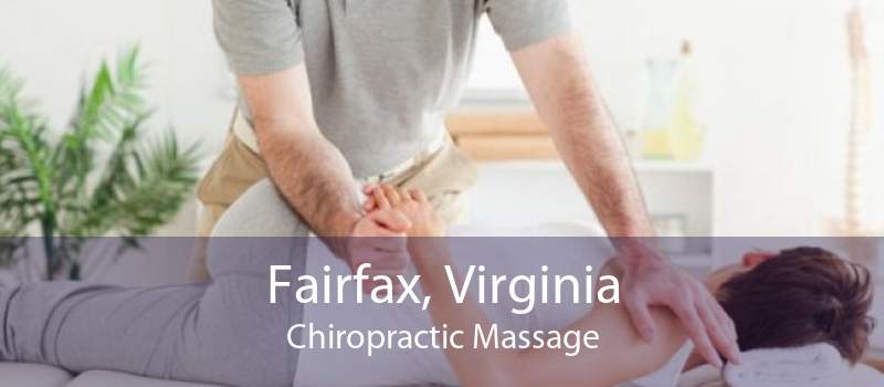 Fairfax, Virginia Chiropractic Massage