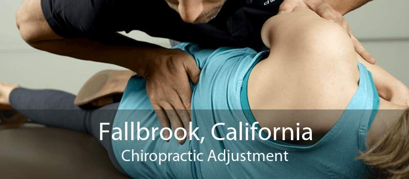 Fallbrook, California Chiropractic Adjustment