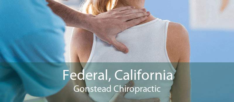 Federal, California Gonstead Chiropractic