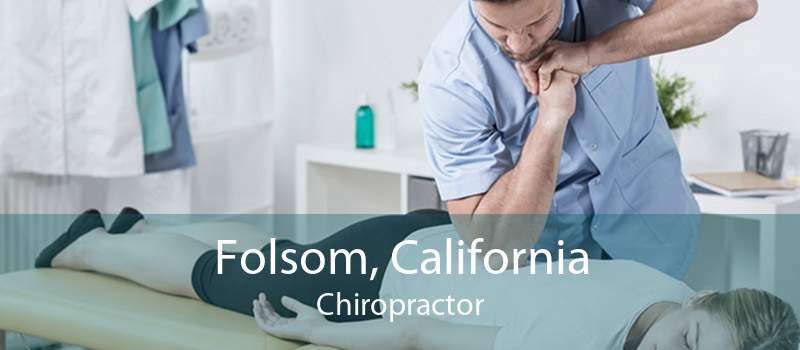 Folsom, California Chiropractor