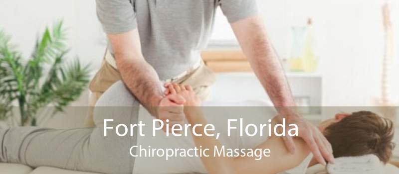 Fort Pierce, Florida Chiropractic Massage
