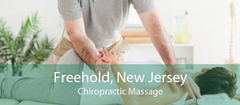 Freehold, New Jersey Chiropractic Massage