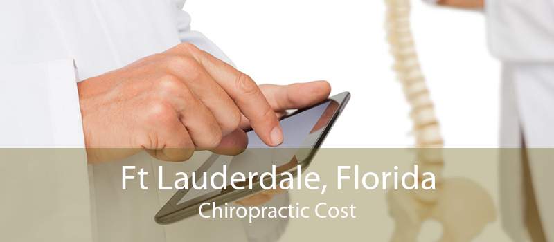 Ft Lauderdale, Florida Chiropractic Cost