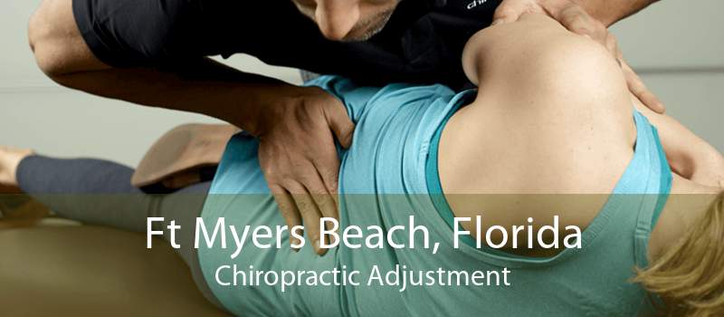 Ft Myers Beach, Florida Chiropractic Adjustment