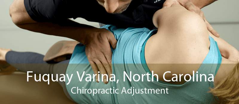 Fuquay Varina, North Carolina Chiropractic Adjustment