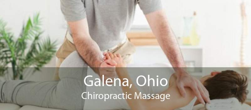 Galena, Ohio Chiropractic Massage
