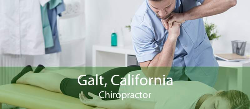 Galt, California Chiropractor