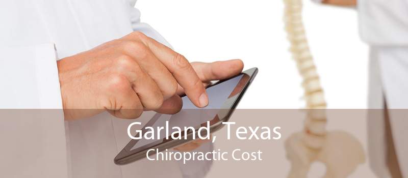 Garland, Texas Chiropractic Cost