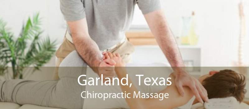 Garland, Texas Chiropractic Massage