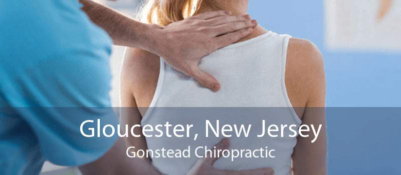 Gloucester, New Jersey Gonstead Chiropractic
