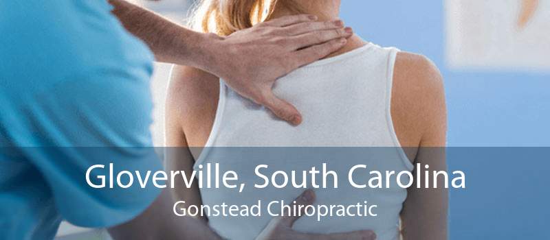 Gloverville, South Carolina Gonstead Chiropractic