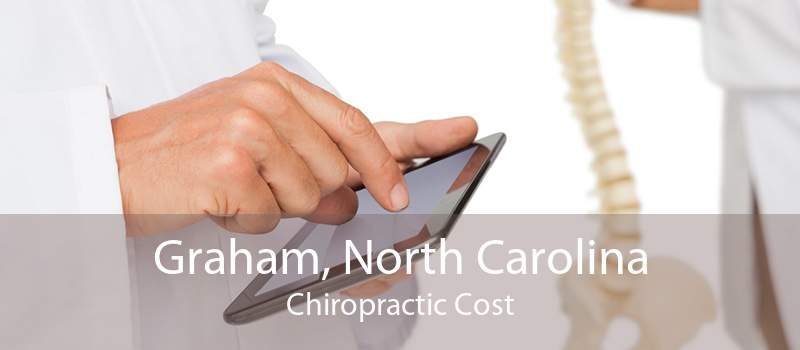 Graham, North Carolina Chiropractic Cost