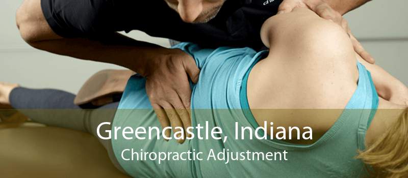 Greencastle, Indiana Chiropractic Adjustment