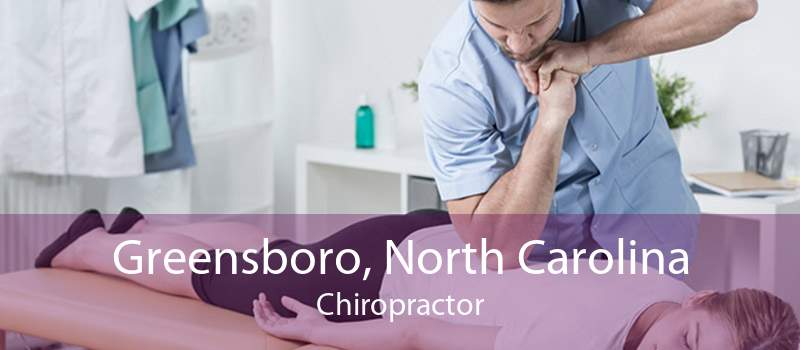 Greensboro, North Carolina Chiropractor