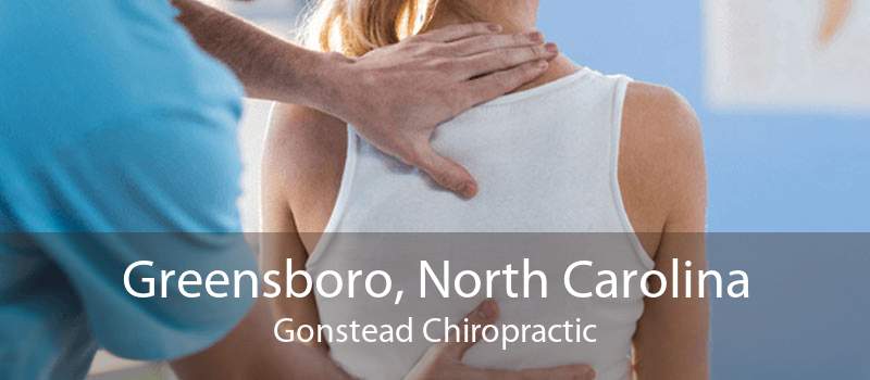 Greensboro, North Carolina Gonstead Chiropractic