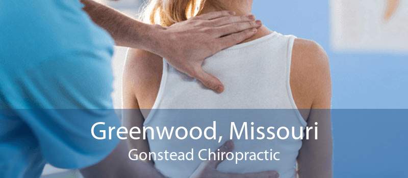 Greenwood, Missouri Gonstead Chiropractic