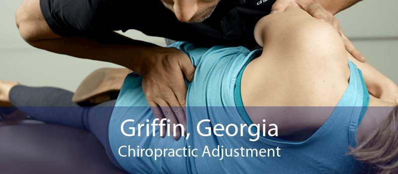 Griffin, Georgia Chiropractic Adjustment