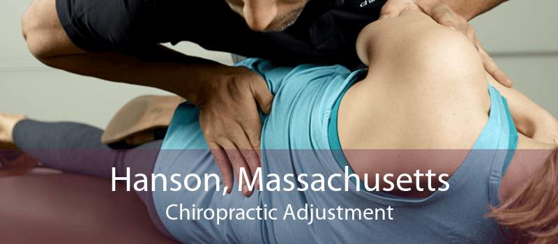 Hanson, Massachusetts Chiropractic Adjustment