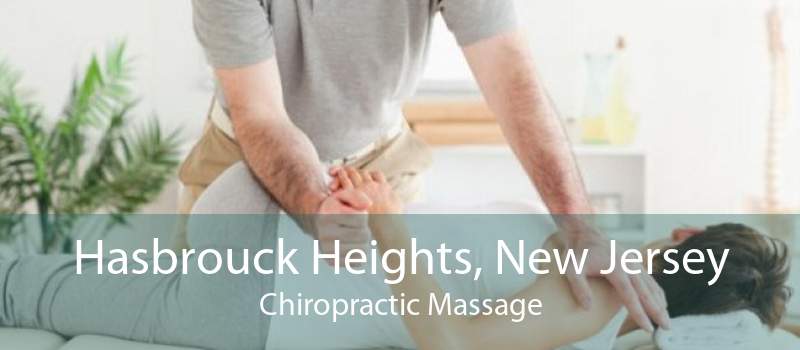 Hasbrouck Heights, New Jersey Chiropractic Massage