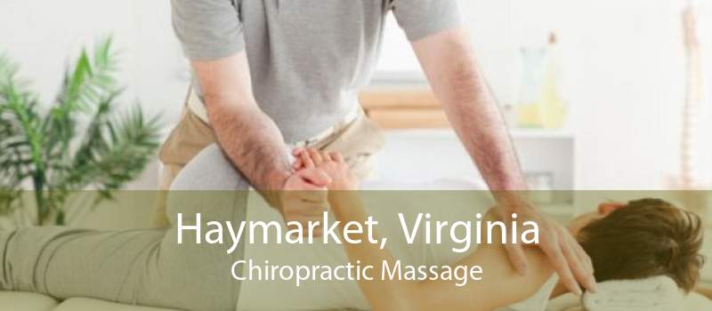 Haymarket, Virginia Chiropractic Massage