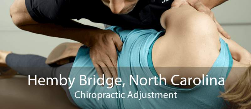 Hemby Bridge, North Carolina Chiropractic Adjustment