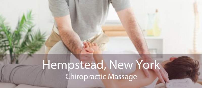 Hempstead, New York Chiropractic Massage