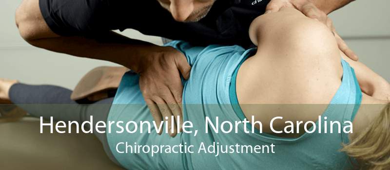 Hendersonville, North Carolina Chiropractic Adjustment