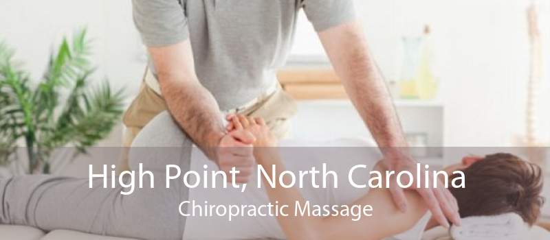 High Point, North Carolina Chiropractic Massage